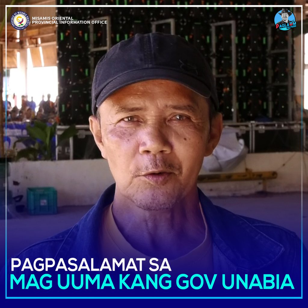 Pagpasalamat ni Pablo Dagoc, usa ka ma- uuma sa humay gikan sa Tagoloan, ngadto ni Governor Peter "Sr. Pedro" M. Unabia.